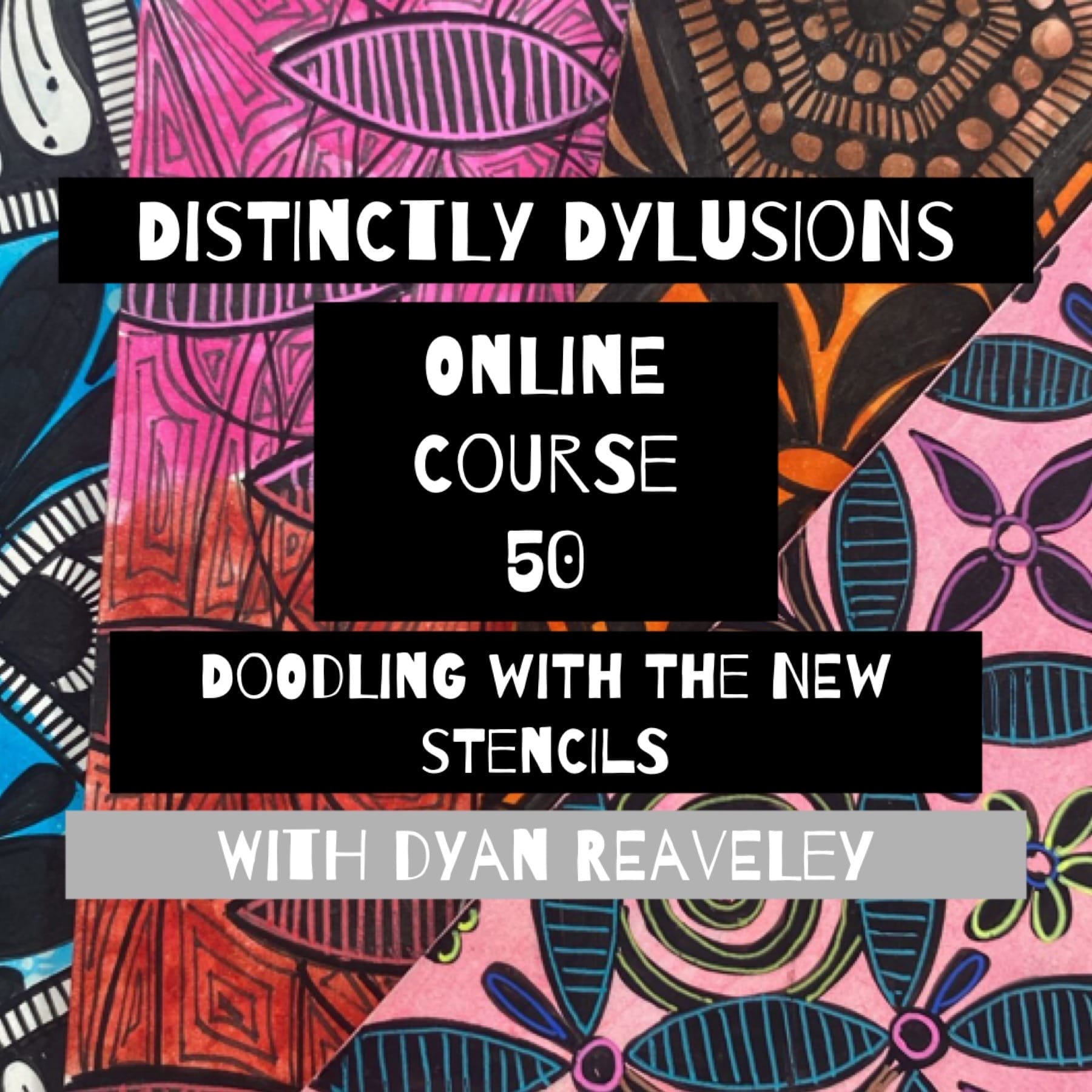 Distinctly Dylusions 50 – Doodling With The New Stencils With Dyan